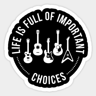 'Life is Full of Important Choice' Cool Music Best Sticker